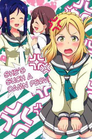 She's such a damn perv! (Love Live)