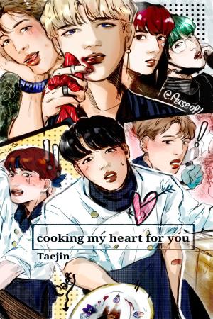 Cooking my heart for you